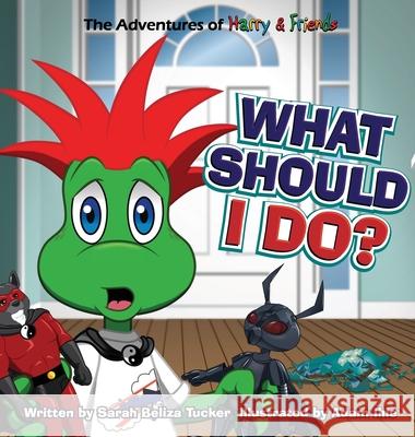 What Should I Do?: A children's book about honesty and making good choices. Sarah Beliza Tucker 9781953979087 Ocean Aire Productions, Inc - książka