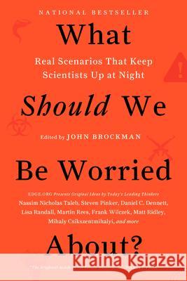What Should We Be Worried About?: Real Scenarios That Keep Scientists Up at Night John Brockman 9780062296238 Harper Perennial - książka