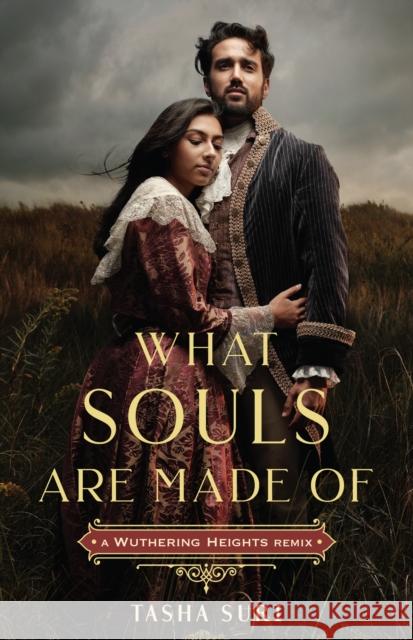 What Souls Are Made Of: A Wuthering Heights Remix Tasha Suri 9781250773500 Feiwel & Friends - książka