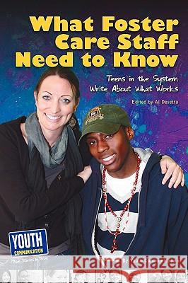 What Staff Need to Know: Teens in the System Write about What Works Keith Hefner Laura Longhine 9781933939902 Youth Communication, New York Center - książka