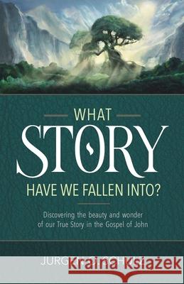 What Story Have We Fallen Into? Jurgen Schulz 9781777849603 Jurgen Schulz - książka