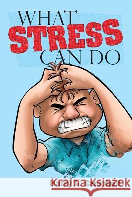 What Stress Can Do Harry L. Campbell 9780615981574 Biofeedback Resources International Corporati - książka