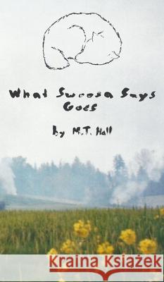 What Swoosa Says Goes Michael Hall 9780578301402 M. T. Hall - książka