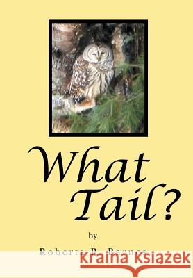 What Tail? Roberta R. Barnes 9781452516639 Balboa Press - książka