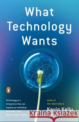 What Technology Wants Kevin Kelly 9780143120179 Penguin Books - książka