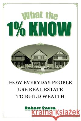 What the 1% Know Robert Sayre 9781952481109 Bright Communications LLC - książka