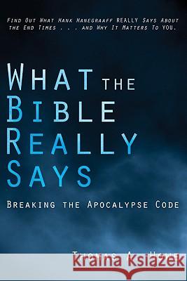 What the Bible Really Says? Thomas A. Howe Norman Geisler 9781556358586 Wipf & Stock Publishers - książka