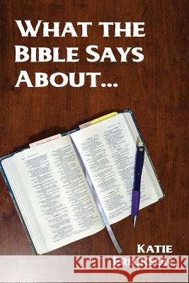 What the Bible Says About... Katie Erickson 9781792735363 Independently Published - książka