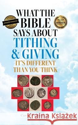 What the Bible Says About Tithing & Giving - It's Different Than You Think Clifton H Payne 9798822964624 Palmetto Publishing - książka