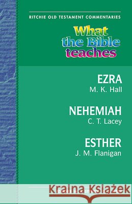 What the Bible Teaches - Ezra, Nehemiah, Esther Jim Flanigan 9781907731488 John Ritchie Ltd - książka