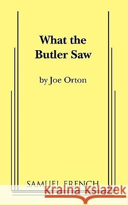 What the Butler Saw Joe Orton 9780573617775 Samuel French Inc - książka