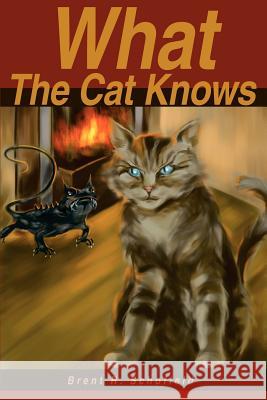 What The Cat Knows Brent R. Schofield 9780595235377 Writers Club Press - książka