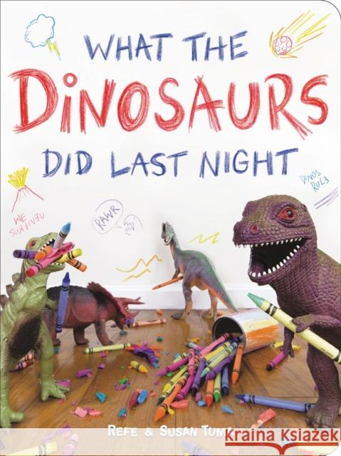 What the Dinosaurs Did Last Night: A Very Messy Adventure Susan Tuma 9780316420488 LB Kids - książka