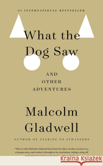 What the Dog Saw Gladwell, Malcolm 9780316084659 Back Bay Books - książka