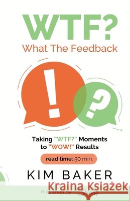 What The Feedback Kim Baker Bailey Baack 9781968247775 Skinny Platform - książka