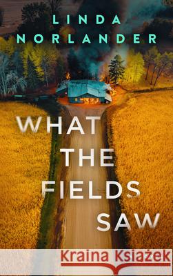 What the Fields Saw Linda Norlander 9781648756924 Severn River Publishing - książka
