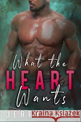 What the Heart Wants Jerry Cole 9781794083264 Independently Published - książka