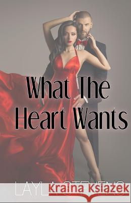 What the Heart Wants Layla Stevens 9781941839157 Scilicet Group, LLC - książka