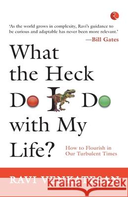 What the Heck Do I Do with My Life? Ravi Venkatesan 9789355202901 Rupa - książka