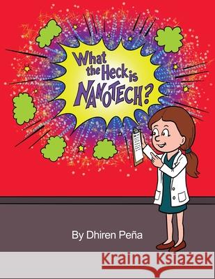 What the Heck is Nanotech? Pe 9781647021276 Rosedog Books - książka