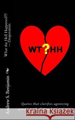 What the Hell Happened?!! -- Desperation: Desperation Andrew S. Benjamin 9781470098919 Createspace - książka