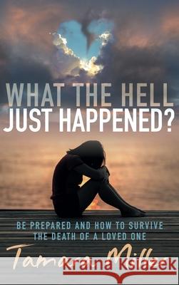 What the Hell Just Happened? Tamara Miller 9781956696943 Rushmore Press LLC - książka