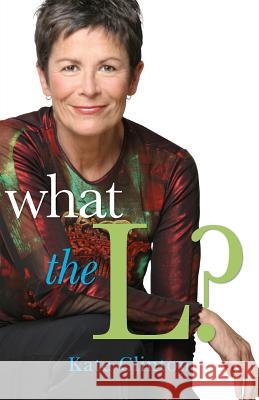 What the L? Kate Clinton 9780786715442 Carroll & Graf Publishers - książka