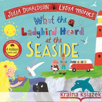 What the Ladybird Heard at the Seaside Donaldson, Julia 9781529023152 Pan Macmillan - książka