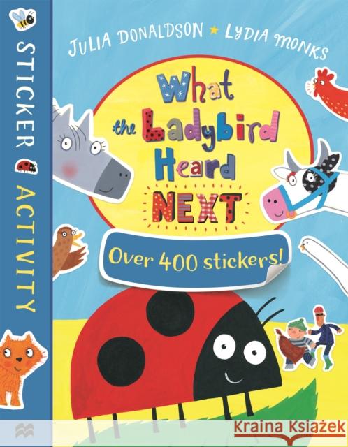 What the Ladybird Heard Next Sticker Book Julia Donaldson 9781509857982 Pan Macmillan - książka