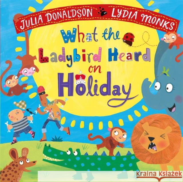 What the Ladybird Heard on Holiday Donaldson, Julia 9781529082180 Pan Macmillan - książka