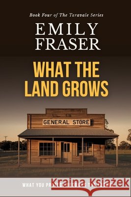 What The Land Grows Emily Fraser 9781764503150 Southern Ground Press - książka