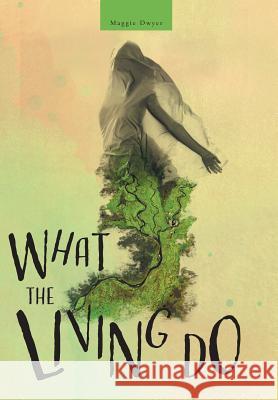 What the Living Do Maggie Dwyer 9781525528682 FriesenPress - książka