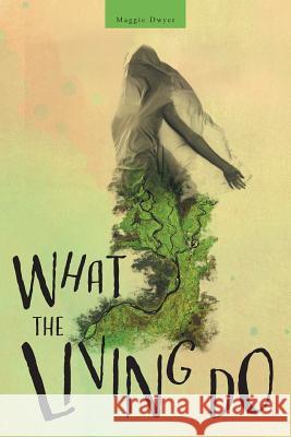 What the Living Do Maggie Dwyer 9781525528699 FriesenPress - książka