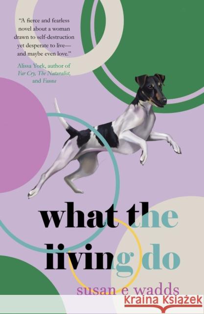 What the Living Do Susan E. Wadds 9781646034093 Regal House Publishing LLC - książka