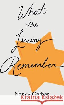 What the Living Remember Nancy Gerber 9781627202725 Apprentice House - książka