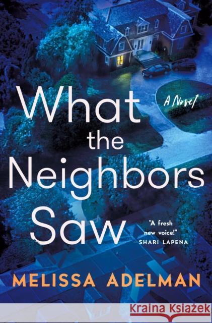 What the Neighbors Saw Adelman, Melissa 9781250876560 Minotaur Books,US - książka