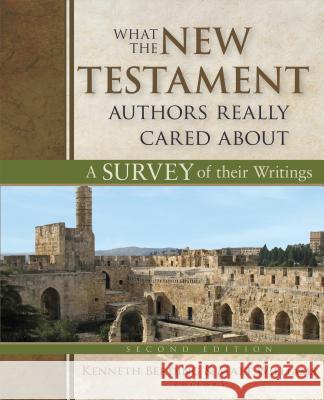 What the New Testament Authors Really Cared about: A Survey of Their Writings Kenneth Berding Matt Williams 9780825443848 Kregel Academic & Professional - książka