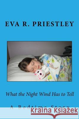 What the Night Wind Has to Tell Eva R. Priestley 9781979651479 Createspace Independent Publishing Platform - książka