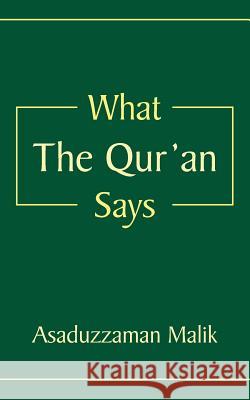 What the Qur'an Says Malik, Asaduzzaman 9781434315762 Authorhouse - książka