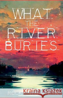 What the River Buries Rocky Hirajeta 9781685123079 Level Elevate - książka