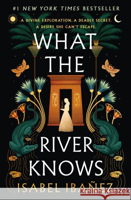 What the River Knows: A Novel Isabel Ibanez 9781250803375 Wednesday Books - książka