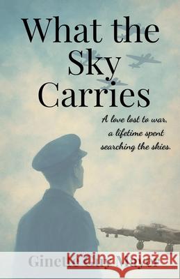 What the Sky Carries Ginette Guy Mayer 9781998575428 Ginette Guy Mayer - książka