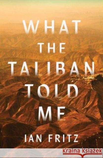 What the Taliban Told Me Ian Fritz 9781668010693 Simon & Schuster - książka