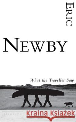 What the Traveller Saw Eric Newby 9780007292035 HarperCollins Publishers - książka