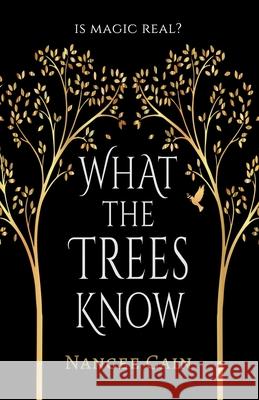 What the Trees Know Nancee Cain 9780999536285 Nancee Cain - książka