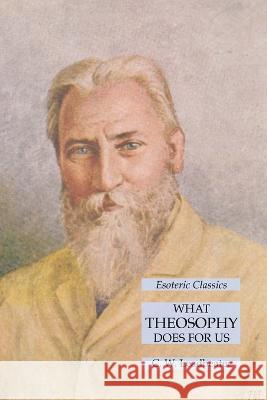 What Theosophy Does for Us: Esoteric Classics C W Leadbeater   9781631185748 Lamp of Trismegistus - książka