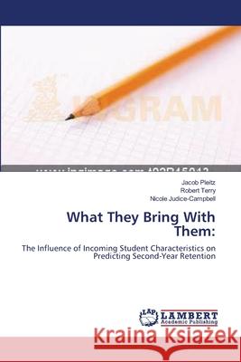 What They Bring With Them Jacob Pleitz, Robert Terry, Nicole Judice-Campbell 9783844324938 LAP Lambert Academic Publishing - książka