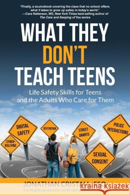 What They Don't Teach Teens: Life Safety Skills for Teens and the Adults Who Care for Them Cristall, Jonathan 9781610353588 Quill Driver Books - książka