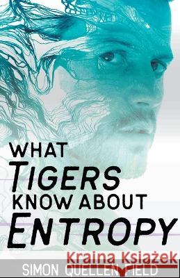 What Tigers Know About Entropy Simon Quellen Field   9798215518700 Microscience Press - książka