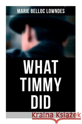What Timmy Did (Mystery Classic) Marie Belloc Lowndes 9788027277650 OK Publishing - książka